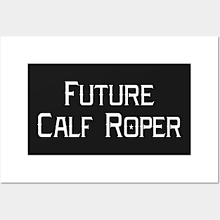 Future Calf Roper Rodeo Horse Back Roping Posters and Art